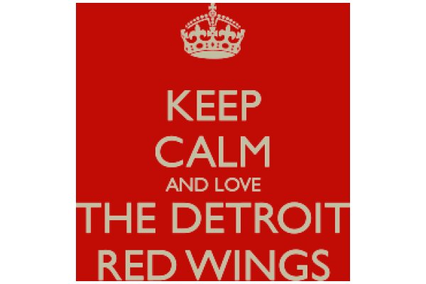 Keep Calm and Love the Detroit Red Wings