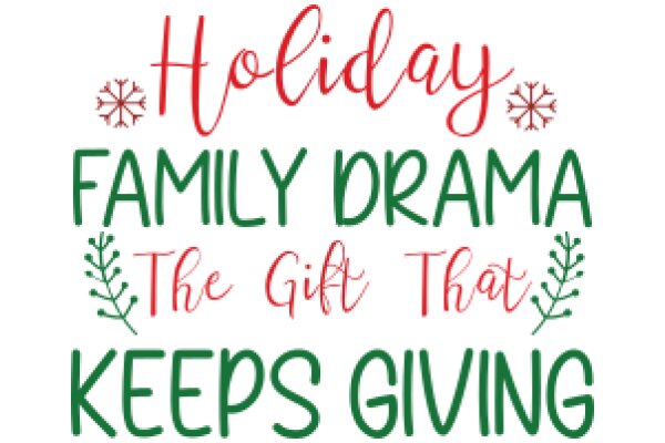 Holiday Family Drama: The Gift That Keeps Giving