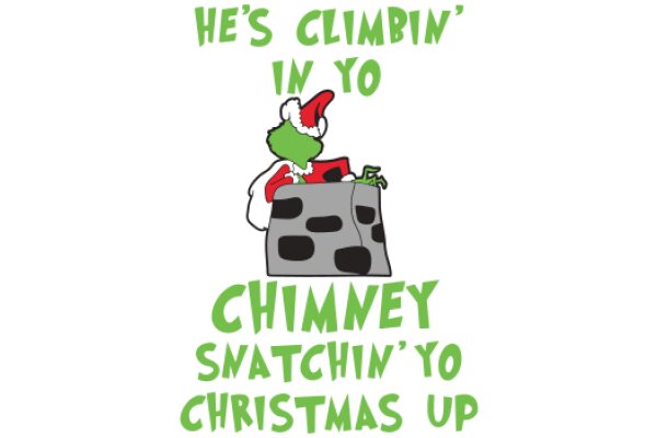 A Festive Holiday Greeting: Chimney Snatchin' Santa's Up