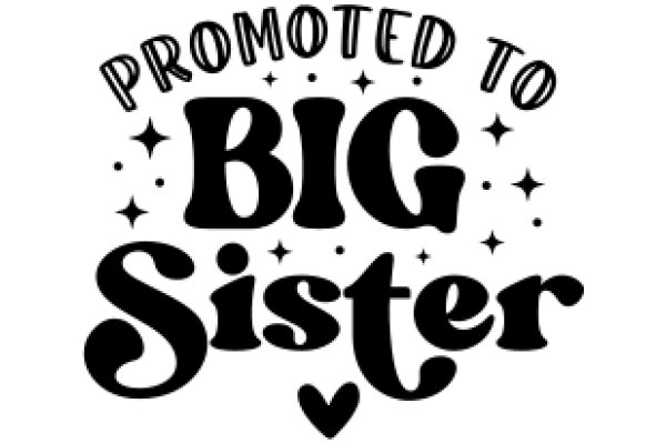 Promoted to Big Sister: A Celebration of New Responsibilities