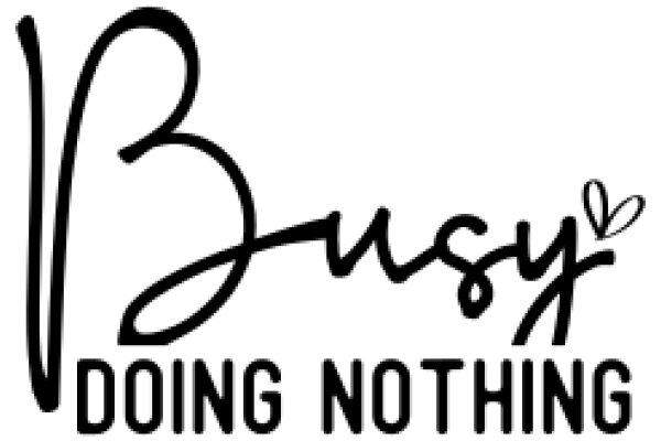 Busy Doing Nothing