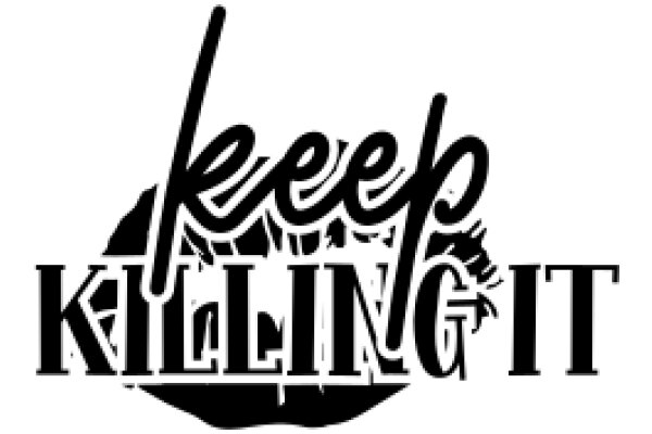 Keep Killing It: A Graphic Design Project