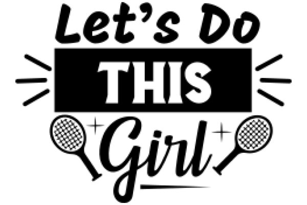 Let's Do This Girl: A Tribute to Tennis and Girl Power