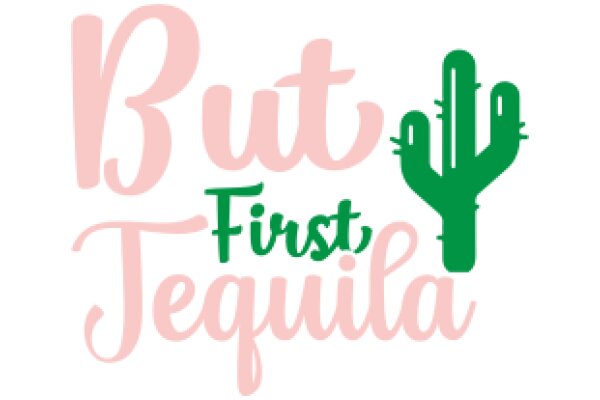 But First, Tequila: A Playful Guide to the Art of Sipping