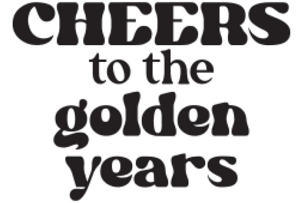 Celebrating Golden Years: A Guide to the Best Cheers for Special Occasions