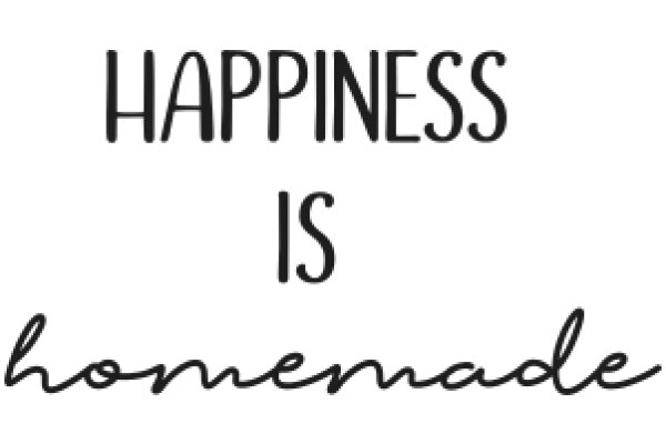 Happiness is Homemade: A Visual Affirmation