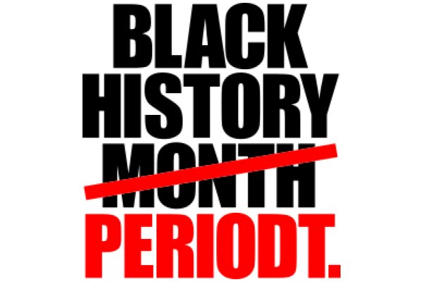 Black History Month: A Period of Reflection and Education