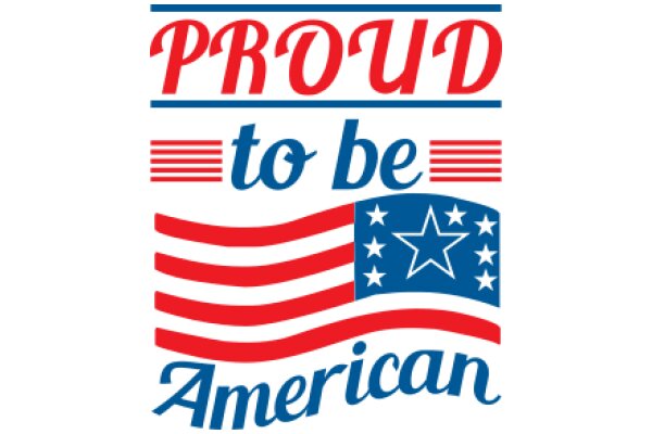 Proud to Be American: A Celebration of National Pride