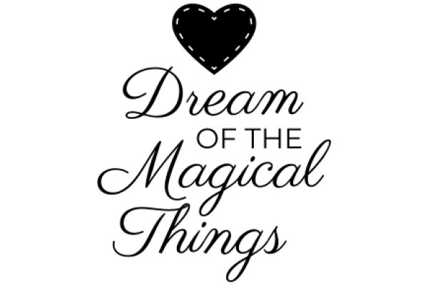 Dream of the Magical Things: A Heartfelt Affirmation for Imagination and Wonder