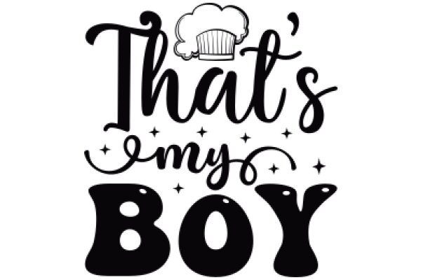 That's My Boy: A Celebratory Sign for a Culinary Enthusiast