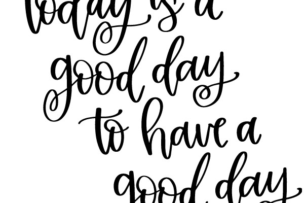 Inspirational Quote: Good Day, Good Vibes