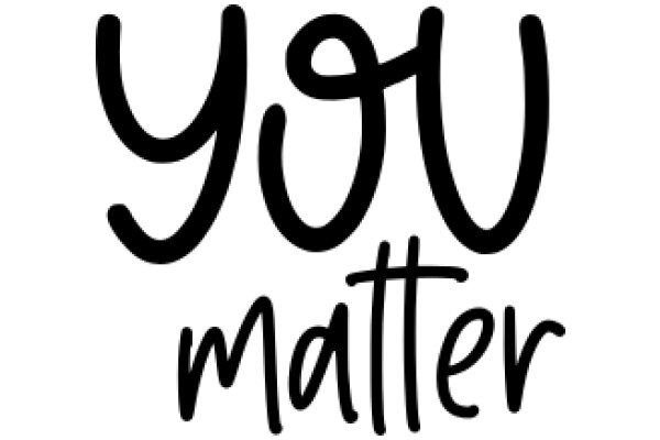 You Matter: A Message of Empathy and Support