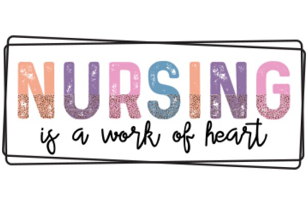 Nursing: A Work of Heart