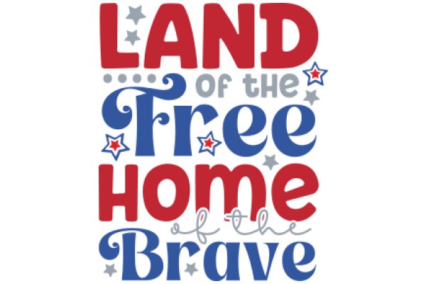 Land of the Free, Home of the Brave