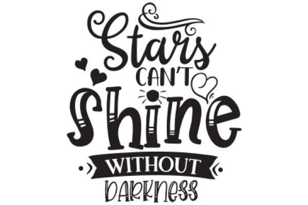 Stars Can't Shine Without Darkness: A Graphic Design Poster