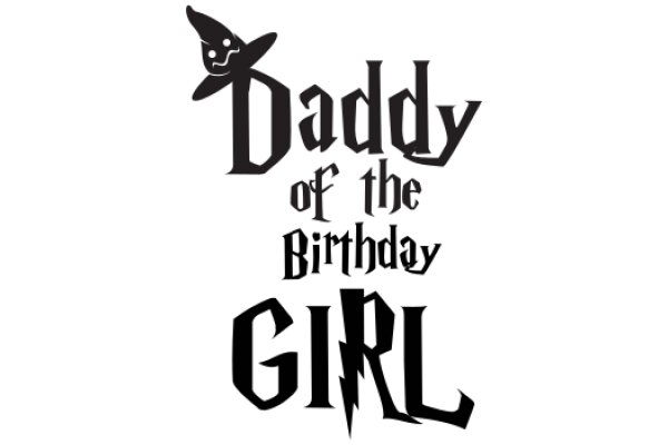 A Magical Birthday Greeting: 'Daddy of the Birthday Girl'