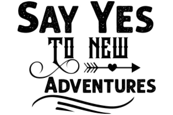 Say Yes to New Adventures