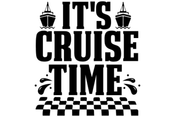 Cruise Time: A Nautical Adventure Awaits!