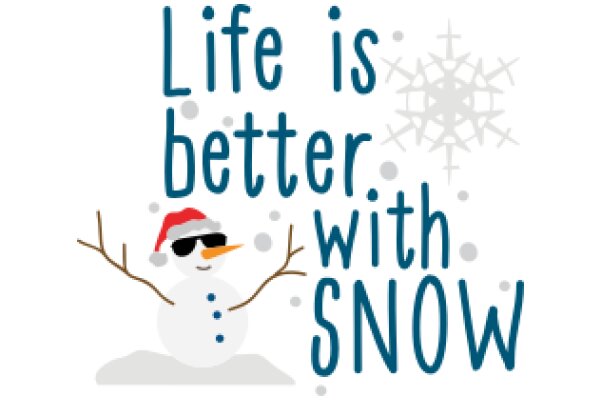 A Festive Winter Greeting: Life is Better with Snow!