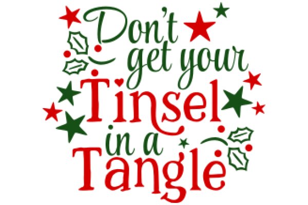 Holiday Greeting: Don't Get Your Tinsel in a Tangle!