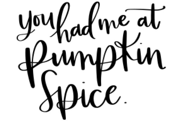 A Heartfelt Message: 'You Had Me at Pumpkin Spice'