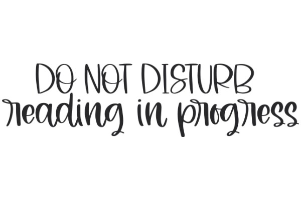 Do Not Disturb: Reading in Progress