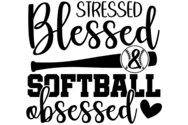 Stressed, Blessed, Softball Obsessed: A Graphic Design for Sports Enthusiasts