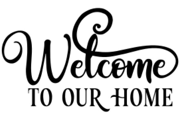 Welcome to Our Home: A Sign of Hospitality and Warmth