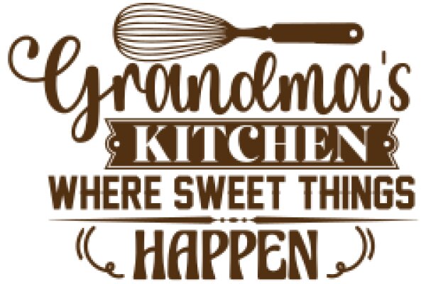 Grandma's Kitchen: Where Sweet Things Happen