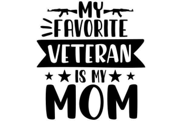 My Favorite Veteran is My Mom