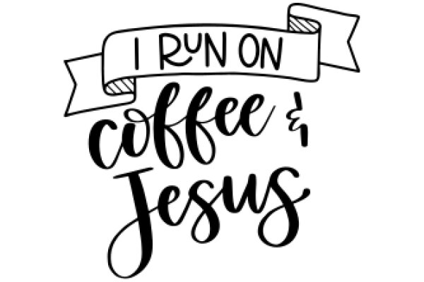 I Run on Coffee and Jesus