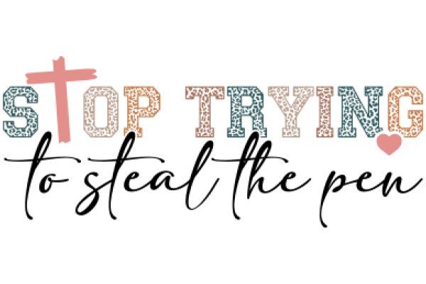 Stop Trying to Steal the Pen: A Guide to Ethical Writing