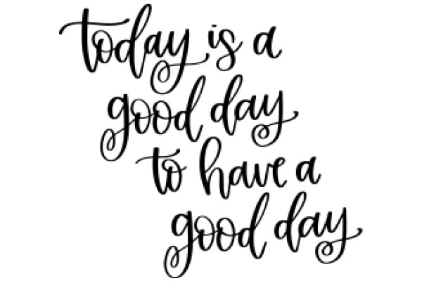 Inspirational Quote: Embrace the Good Day