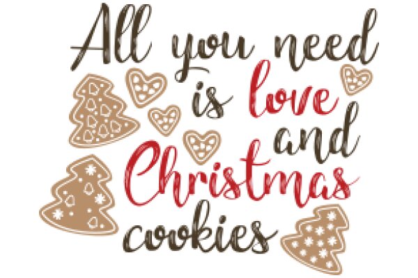 Holiday-Themed Quote Poster: All You Need Is Love and Christmas Cookies