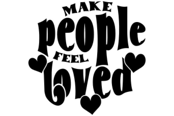 Make People Feel Loved: A Call to Kindness