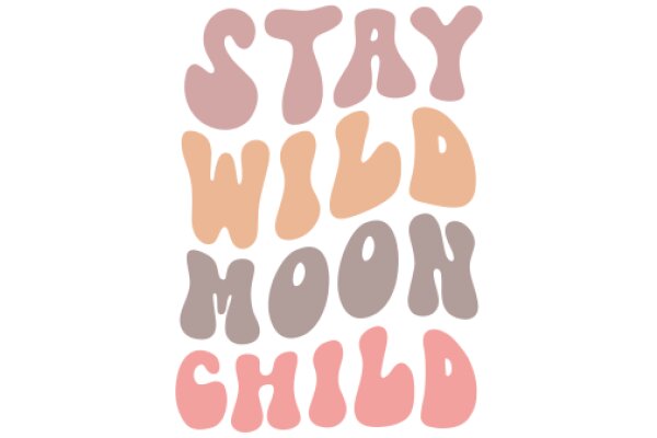 Stay Wild, Stay Moon Child: A Playful Affirmation Poster