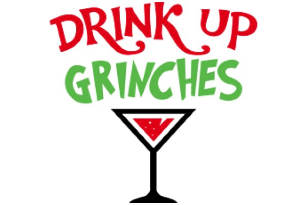 Drink Up, Grinches: A Festive Holiday Advertisement