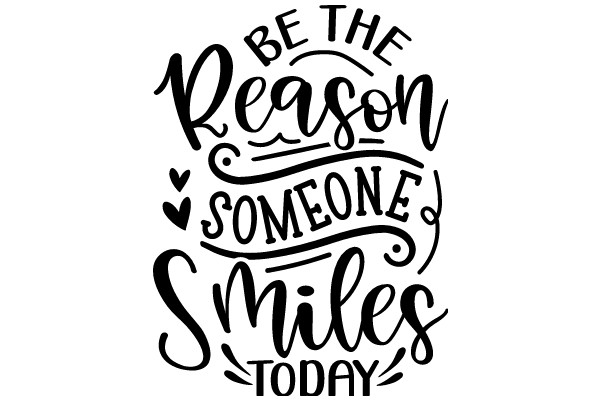 Be the Reason Someone Smiles Today