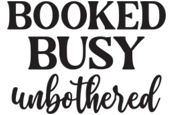 Booked Busy Unbothered: A Sign of Success and Peace of Mind