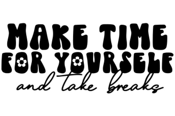 Motivational Quote: Make Time for Yourself and Take Breaks