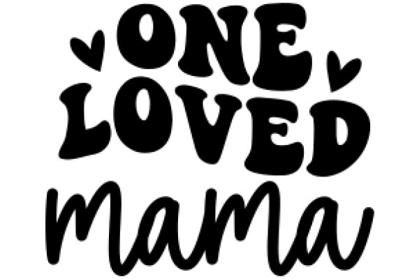 One Loved Mama