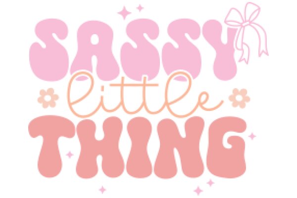 Sassy Little Thing: A Playful Pink Sign with a Bow and Flower Accents