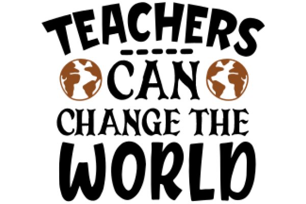 Teachers Can Change the World