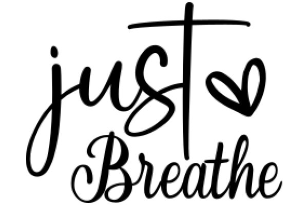 Just Breathe: A Visual Reminder of Mindfulness and Self-Care