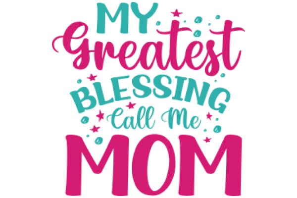 Celebrating the Greatest Blessing: My Mom