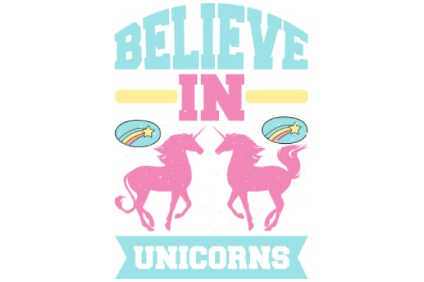 Believe in Yourself and Unicorns