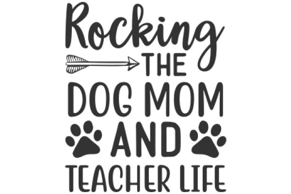 Rocking the Dog Mom and Teacher Life