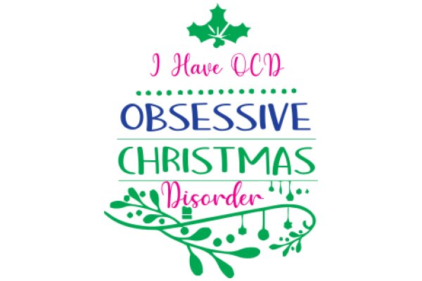 Celebrating the Festive Season: OCD, Obsessive Christmas Disorder