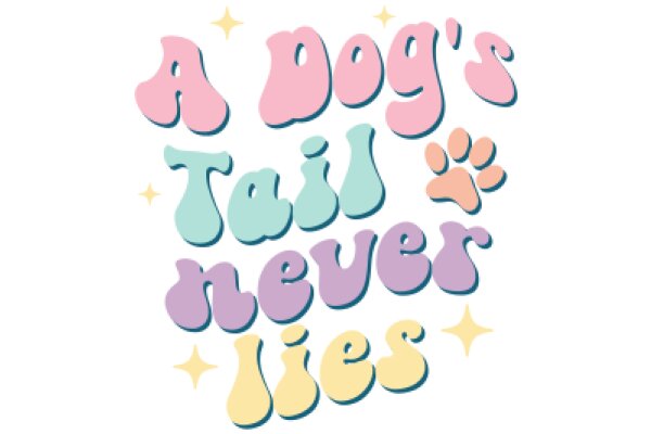 A Dog's Tail Never Lies: A Playful Take on Canine Behavior