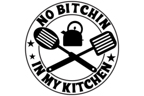 No Bitchin' in My Kitchen: A Symbol of Cooking and No Drama